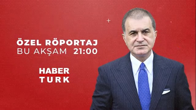 AK Parti Sözcüsü Ömer Çelik Bu Akşam Habertürk TV'de Canlı Yayında