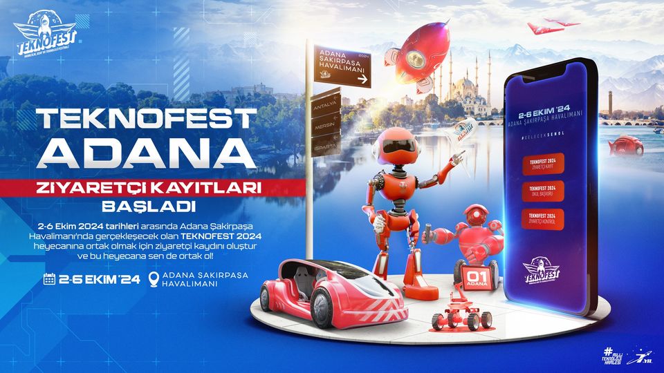 TEKNOFEST ADANA Ziyaretçi Kayıtları Başladı