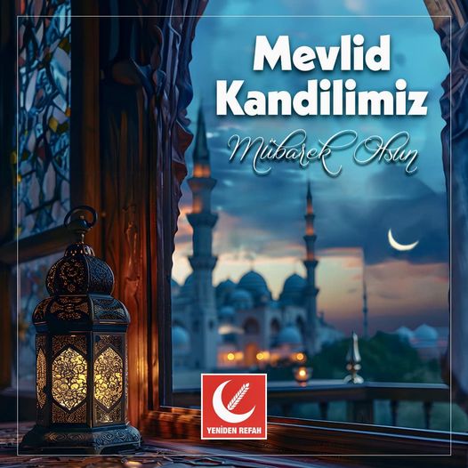 Yeniden Refah Partisi Genel Başkanı'ndan Mevlid Kandili Mesajı