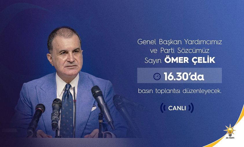 AK Parti Sözcüsü Ömer Çelik Basın Toplantısı Düzenleyecek